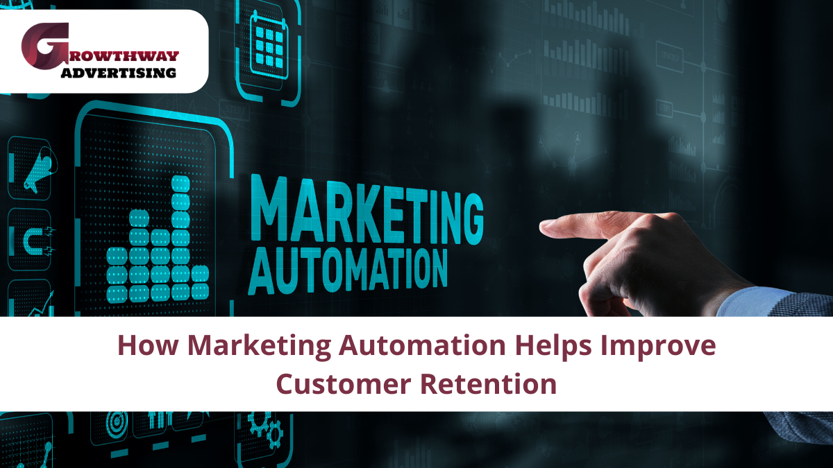 How Marketing Automation Helps Improve Customer Retention
