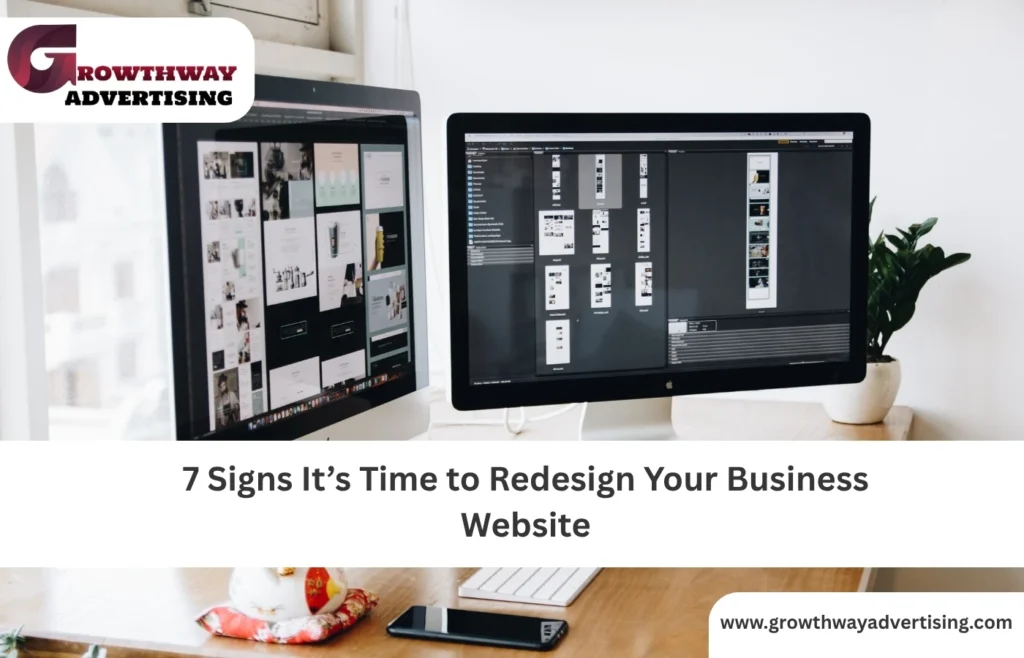 7 Signs Your Website Needs a Redesign (Before It Hurts Your Business)