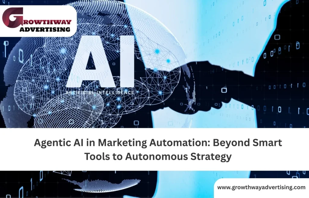 Agentic AI in Marketing Automation: Smarter, Autonomous