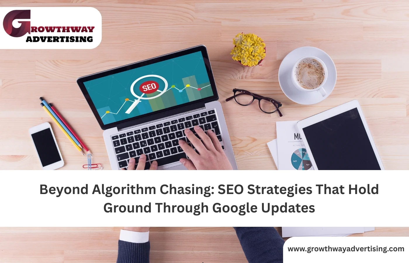 Beyond Algorithm Chasing: Evergreen SEO Strategies That Work