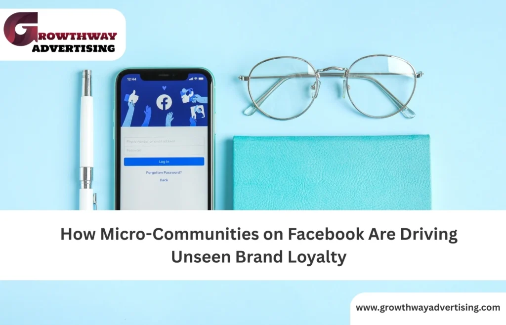 How Facebook Micro-Communities Build Brand Loyalty