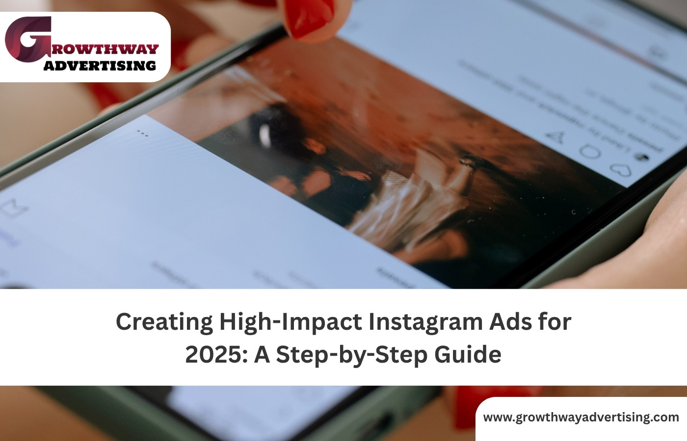 Creating High-Impact Instagram Ads for 2025: A Step-by-Step Guide