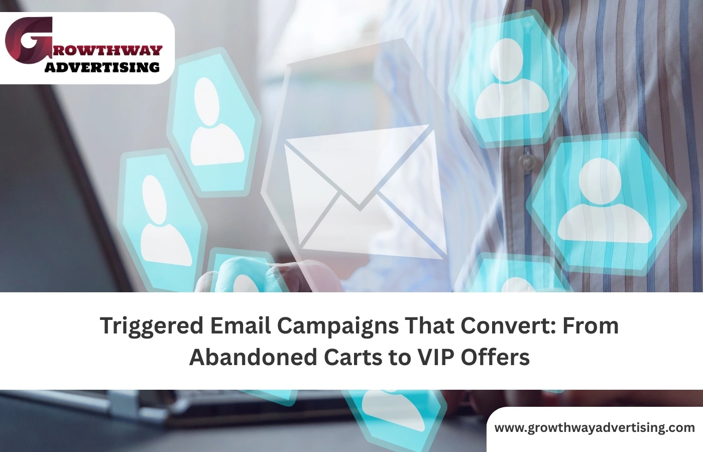 Abandoned Carts to VIPs: Triggered Emails That Win