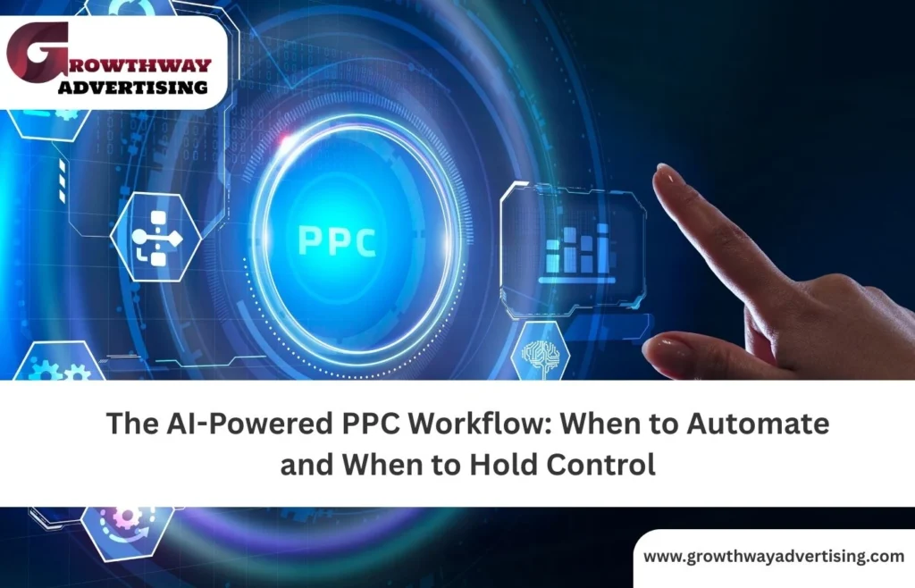 AI-Powered PPC Workflow: Smarter Ads Without Losing Control