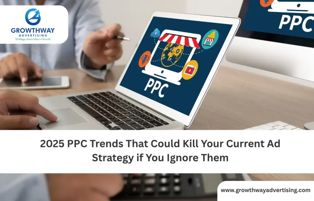 Top 2025 PPC Trends You Can’t Afford to Ignore